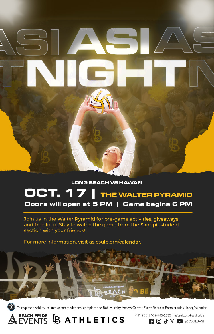 ASI Night Women's Volleyball
Oct. 17
Walter Pyramid
5 p.m.
