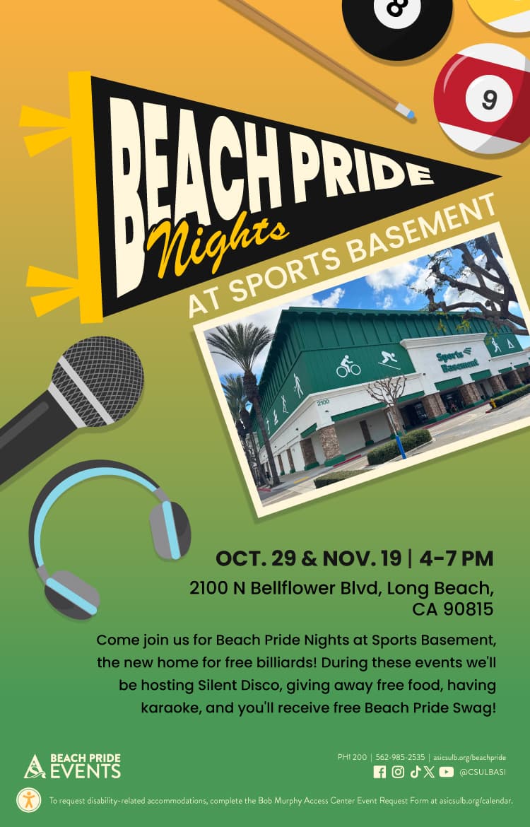 Beach Pride Nights at Sports Basement
Oct. 29 & Nov. 19
4 to 7 p.m.
Sports Basement Long Beach
2100 N Bellflower Blvd, Long Beach, CA 90815