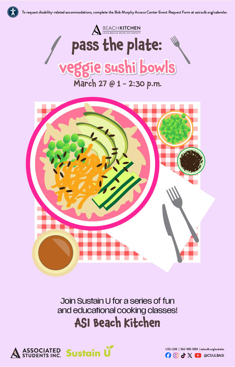 Pass the Plate
      Veggie Sushi Bowls
March 27
1 - 2:30 p.m.
ASI Beach Kitchen