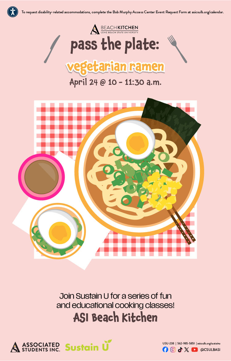 Pass the Plate
      Vegetarian Ramen
April 24
10 - 11:30 a.m.
ASI Beach Kitchen