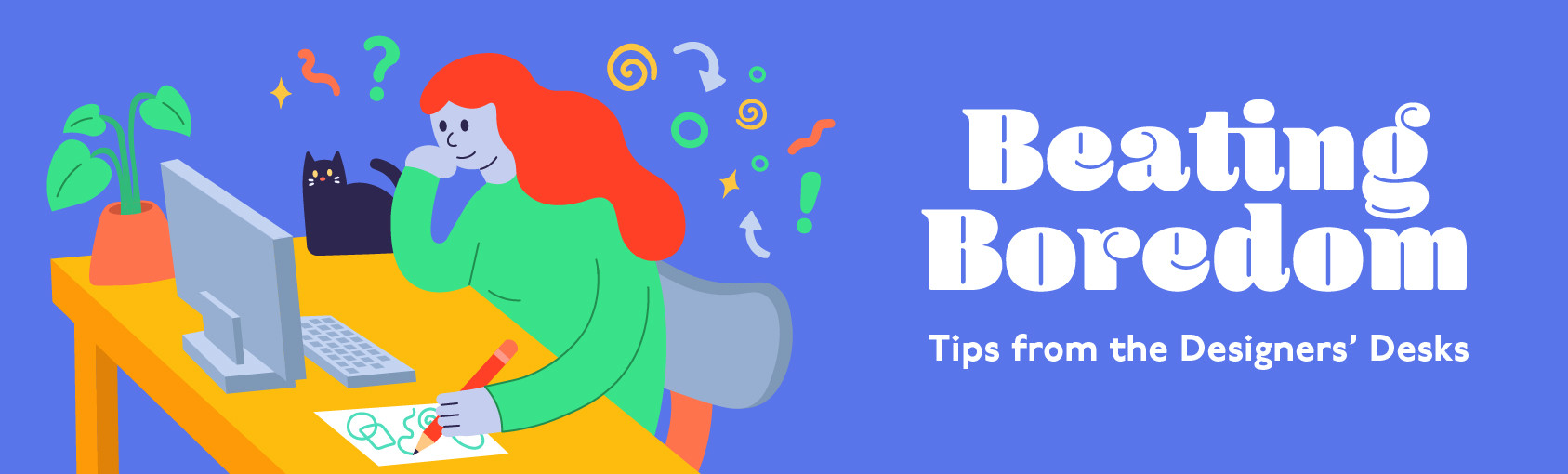 Beating Boredom – Tips from the Designers’ Desks banner